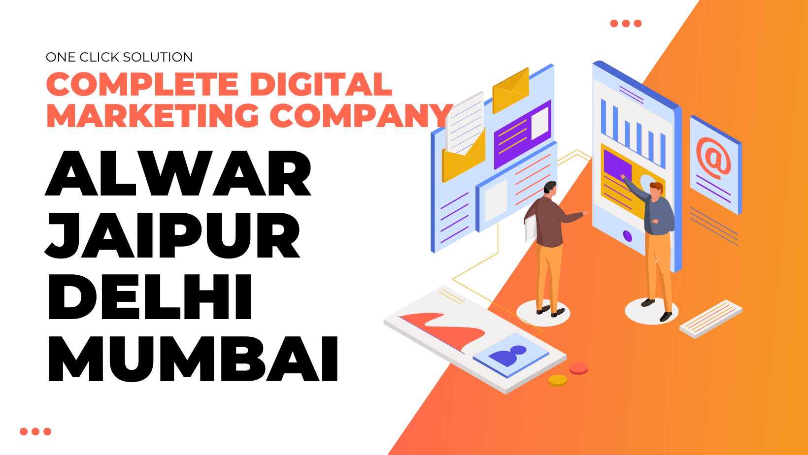 A Complete Digital Marketing Agency in Alwar | Jaipur | Delhi | Mumbai